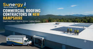 Commercial Roofing Contractors in New Hampshire A Complete Guide for Business Owners 2026 Sunergy Solutions LLC offers affordable Commercial Roofing Contractors in New Hampshire A Complete Guide for Business Owners 2026.