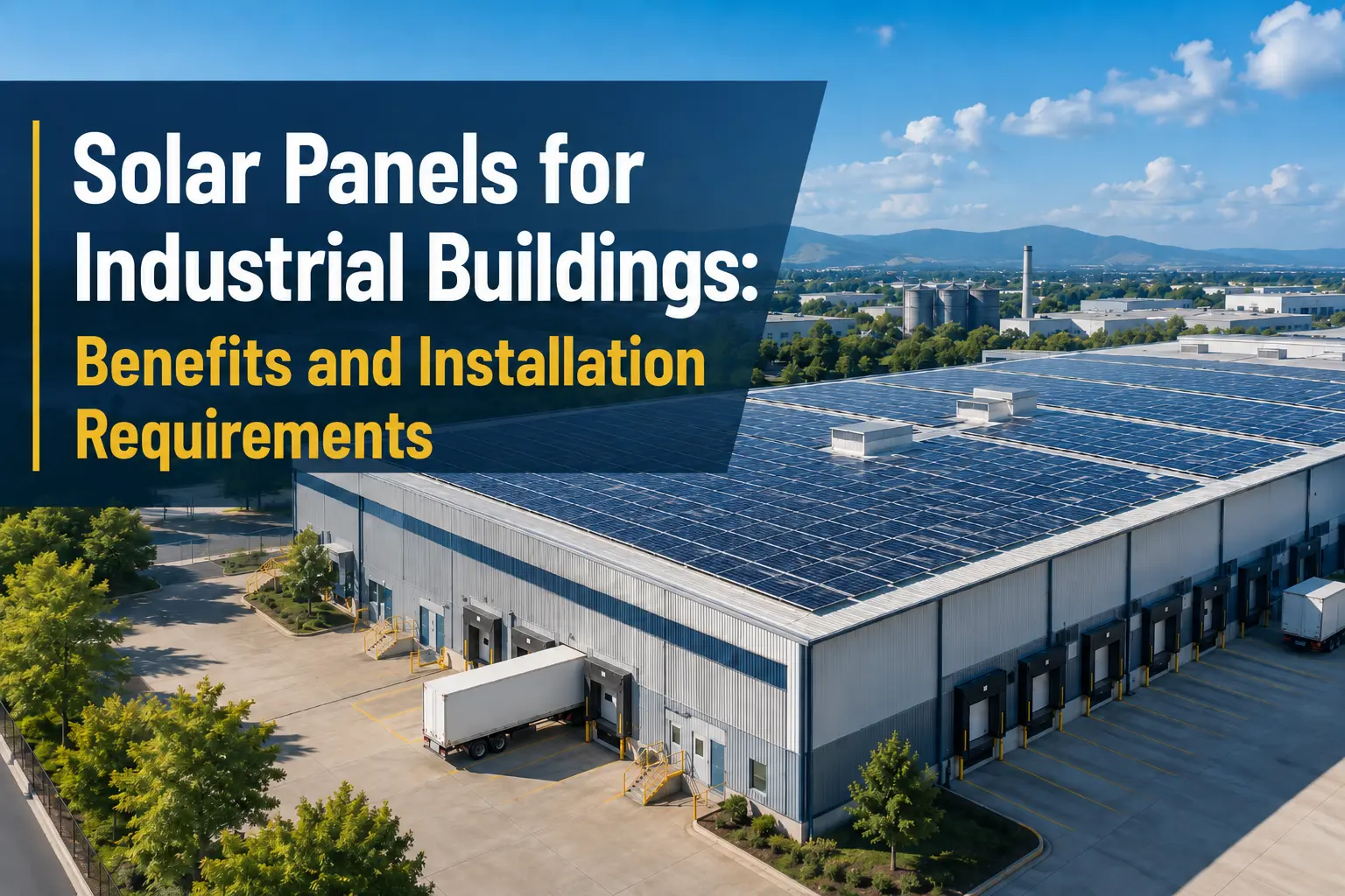 Industrial warehouse with rooftop solar panels, loading docks, and trucks beneath a blue sky, with article title text displayed on the left.
